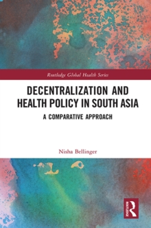 Decentralization and Health Policy in South Asia : A Comparative Approach