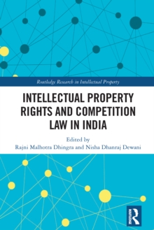 Intellectual Property Rights and Competition Law in India