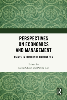 Perspectives on Economics and Management : Essays in Honour of Anindya Sen