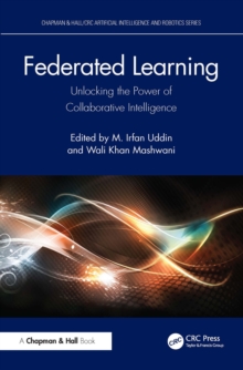 Federated Learning : Unlocking the Power of Collaborative Intelligence