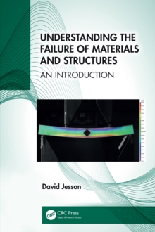 Understanding the Failure of Materials and Structures : An Introduction