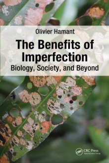 The Benefits of Imperfection : Biology, Society, and Beyond