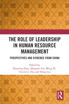 The Role of Leadership in Human Resource Management : Perspectives and Evidence from China