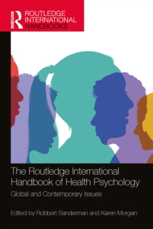 The Routledge International Handbook of Health Psychology : Global and Contemporary Issues