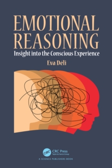 Emotional Reasoning : Insight into the Conscious Experience