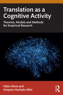 Translation as a Cognitive Activity : Theories, Models and Methods for Empirical Research