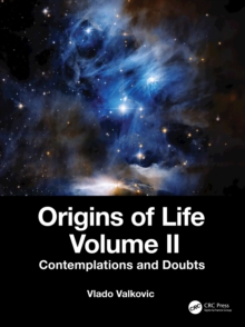 Origins of Life Volume II : Contemplations and Doubts