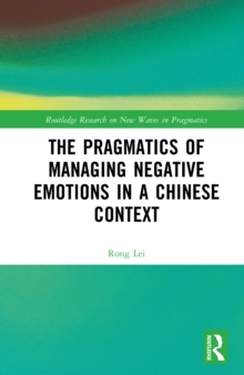 The Pragmatics of Managing Negative Emotions in a Chinese Context