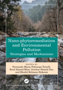 Nano-phytoremediation and Environmental Pollution : Strategies and Mechanisms