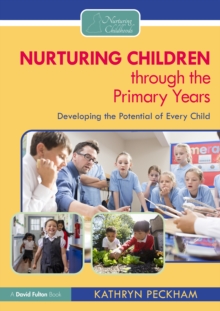 Nurturing Children through the Primary Years : Developing the Potential of Every Child