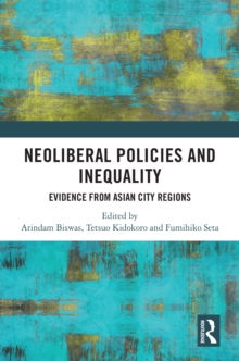 Neoliberal Policies and Inequality : Evidence from Asian City Regions