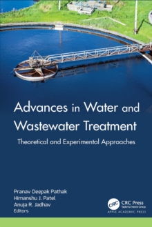 Advances in Water and Wastewater Treatment : Theoretical and Experimental Approaches