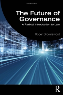 The Future of Governance : A Radical Introduction to Law