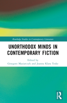 Unorthodox Minds in Contemporary Fiction