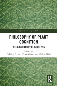 Philosophy of Plant Cognition : Interdisciplinary Perspectives