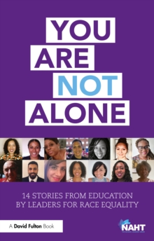 You Are Not Alone: 14 Stories from Education by Leaders for Race Equality