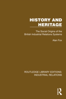 History and Heritage : The Social Origins of the British Industrial Relations Systems