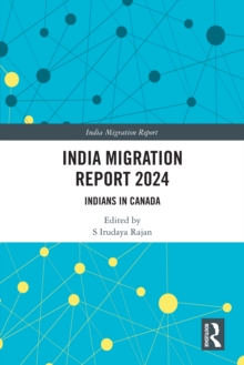 India Migration Report 2024 : Indians in Canada