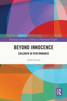 Beyond Innocence : Children in Performance