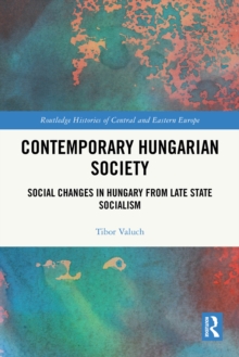 Contemporary Hungarian Society : Social Changes in Hungary from Late State Socialism