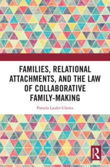 Families, Relational Attachments, and the Law of Collaborative Family-Making