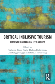 Critical Inclusive Tourism : Empowering Marginalized Groups