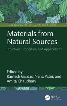 Materials from Natural Sources : Structure, Properties, and Applications