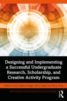 Designing and Implementing a Successful Undergraduate Research, Scholarship and Creative Activity Program