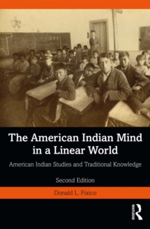 The American Indian Mind in a Linear World : American Indian Studies and Traditional Knowledge