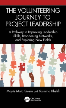 The Volunteering Journey to Project Leadership : A Pathway to Improving Leadership Skills, Broadening Networks, and Exploring New Fields