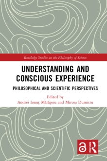 Understanding and Conscious Experience : Philosophical and Scientific Perspectives