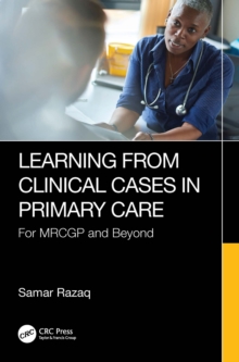 Learning from Clinical Cases in Primary Care : For MRCGP and Beyond