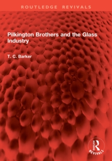 Pilkington Brothers and the Glass Industry