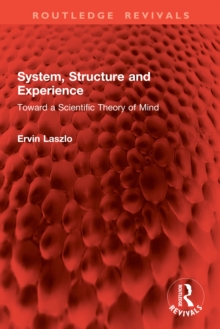 System, Structure and Experience : Toward a Scientific Theory of Mind