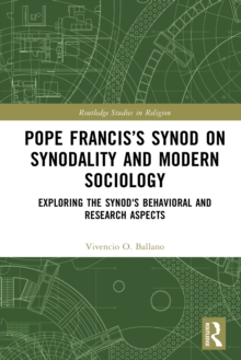 Pope Francis's Synod on Synodality and Modern Sociology : Exploring Behavioral and Research Aspects