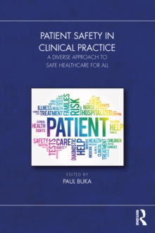 Patient Safety in Clinical Practice : A Diverse Approach to Safe Healthcare for All