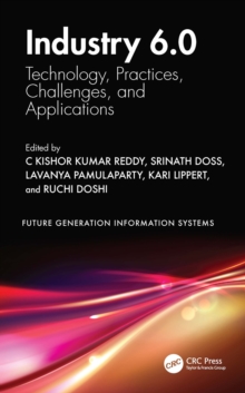 Industry 6.0 : Technology, Practices, Challenges, and Applications