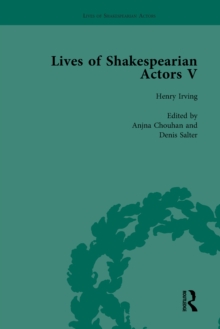 Lives of Shakespearian Actors, Part V, Volume 2 : Herbert Beerbohm Tree, Henry Irving and Ellen Terry by their Contemporaries