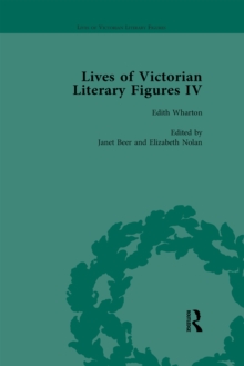 Lives of Victorian Literary Figures, Part IV, Volume 3 : Henry James, Edith Wharton and Oscar Wilde by their Contemporaries