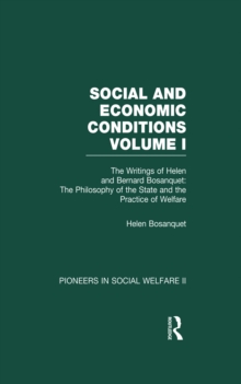 The Philosophy of the State and the Practice of Welfare : The Writings of Bernard and Helen Bosanquet