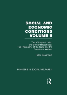 The Philosophy of the State and the Practice of Welfare : The Writings of Bernard and Helen Bosanquet