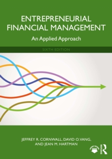 Entrepreneurial Financial Management : An Applied Approach