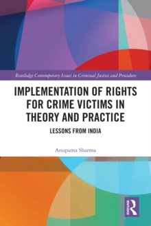 Implementation of Rights for Crime Victims in Theory and Practice : Lessons from India