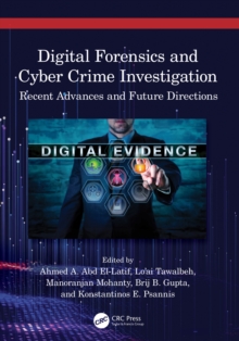 Digital Forensics and Cyber Crime Investigation : Recent Advances and Future Directions