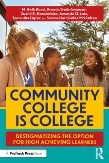 Community College is College : Destigmatizing the Option for High Achieving Learners