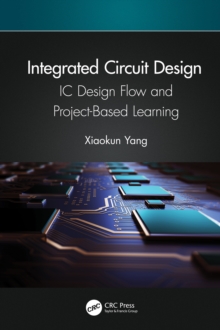 Integrated Circuit Design : IC Design Flow and Project-Based Learning