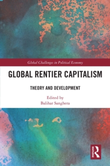 Global Rentier Capitalism : Theory and Development