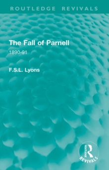 The Fall of Parnell : 1890-91