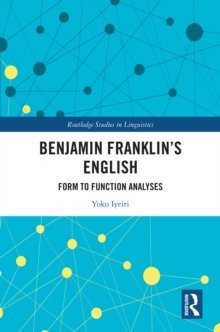 Benjamin Franklin's English : Form to Function Analyses