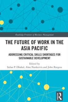 The Future of Work in the Asia Pacific : Addressing Critical Skills Shortages for Sustainable Development